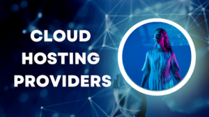 Read more about the article Benefits of Cloud Hosting providers